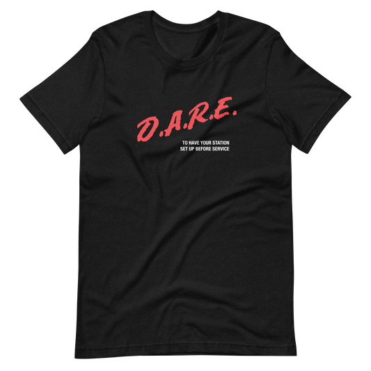 D.A.R.E. - to have your station set up before service
